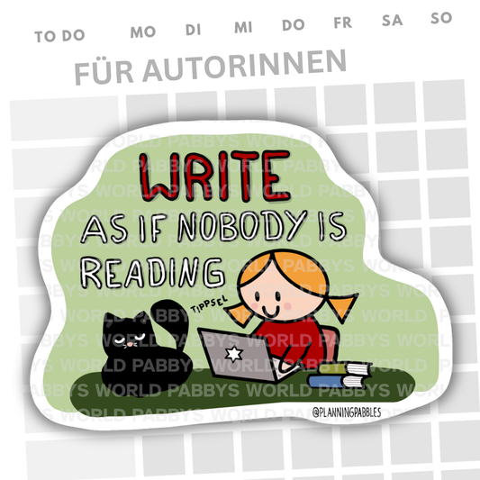 STICKER "WRITE AS IF NOBODY IS READING" | für AUTORINNEN | Journaling, Scrapbooking & Laptop