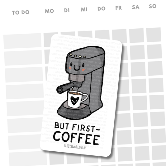 BUT FIRST - COFFEE | Kawaii Vinylsticker für Kaffeemaschine | Sticker für Laptop Journal | Kaffee | Coffee Lover | Frühstück | Funny Breakfast